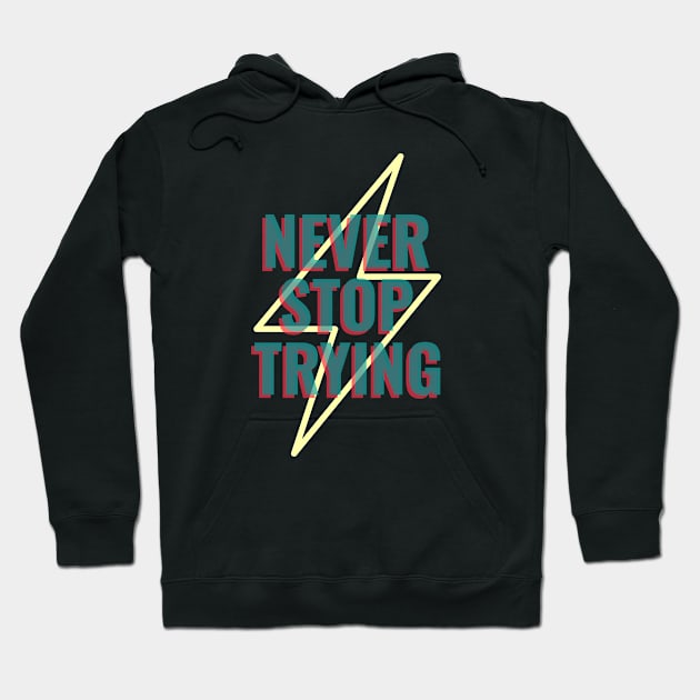 Never Stop Trying Hoodie by American VIP